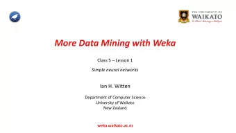 More Data Mining with Weka  Class 5  Lesson 1  Simple neural networks  Ian H. Witten  Department