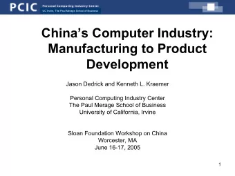 Chinas Computer Industry:  Manufacturing to Product  Development  Jason Dedrick and Kenneth L.