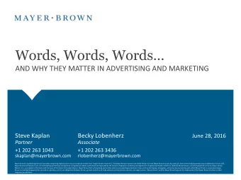 Words, Words, Words  AND WHY THEY MATTER IN ADVERTISING AND MARKETING  Steve Kaplan  Becky