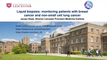 Liquid biopsies: monitoring patients with breast  cancer and non-small cell lung cancer  Jacqui