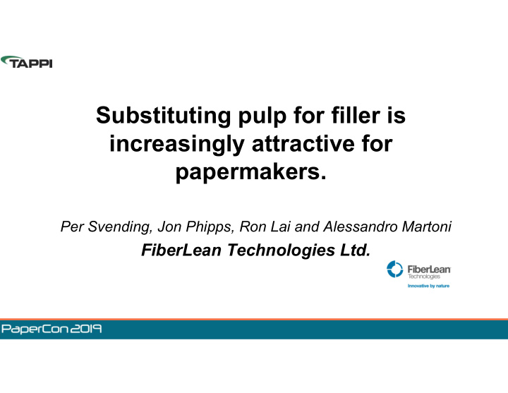 substituting pulp for filler is increasingly attractive