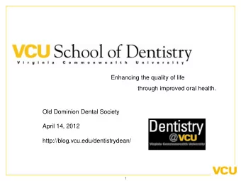 through improved oral health.  Old Dominion Dental Society  April 14, 2012