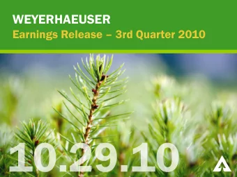 WEYERHAEUSER Earnings Release  3rd Quarter 2010  Forward-looking Statement This presentation