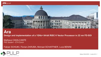 Ara  Design and implementation of a 1GHz+ 64-bit RISC-V Vector Processor in 22 nm FD-SOI  Matheus
