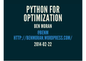PYTHON FOR  OPTIMIZATION  BEN MORAN  @BENM  HTTP://BENMORAN.WORDPRESS.COM/  2014-02-22