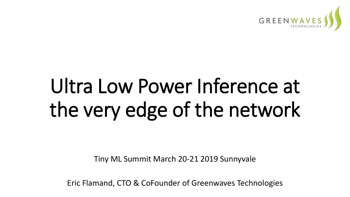 ultra l low power er infer eren ence a e at the v very e