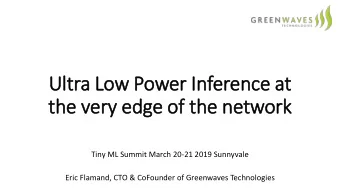 Ultra L  Low Power  er Infer  eren  ence a  e at  the v  very e  edge o  of the n  netw  twork