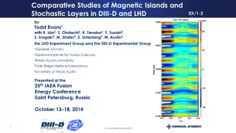 Stochastic Layers in DIII-D and LHD  EX/1-3  by Todd Evans 1 , with K. Ida 2 , S. Ohdachi 2 , K.