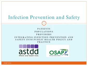 Infection Prevention and Safety  1  P A T I E N T S  P O P U L A T I O N S  P R O V I D E R S  I N