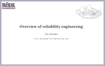 Overview of reliability engineering  Eric Marsden  &lt;eric.marsden@risk-engineering.org&gt;  I