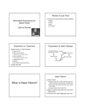 What is Heart Failure?  ability to keep up with amount of blood flow  Can involve the heart's