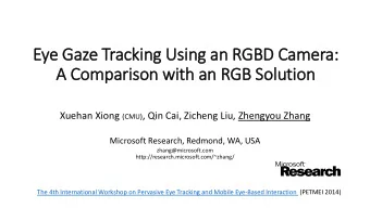 Eye Gaze Tracking Usin  ing an RGBD Camera:  A Comparison with an RGB Solu  lution Xuehan Xiong