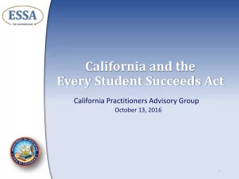 California and the  Every Student Succeeds Act  California Practitioners Advisory Group  October