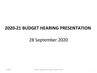 2020-21 BUDGET HEARING PRESENTATION  28 September 2020  9/28/20  2020-21 Budget Presentation (28