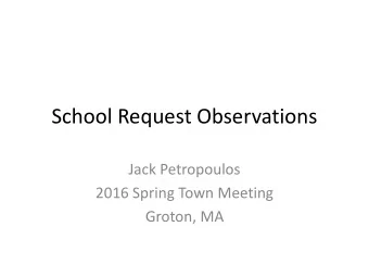School Request Observations  Jack Petropoulos  2016 Spring Town Meeting  Groton, MA  Recognition