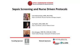Sepsis Screening and Nurse Driven Protocols  Cairn Ruhumuliza, MSN, RN CPHQ  Sepsis Coordinator,