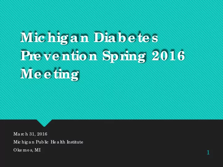 mic higan diabe te s pr e ve ntion spr ing 2016 me e ting