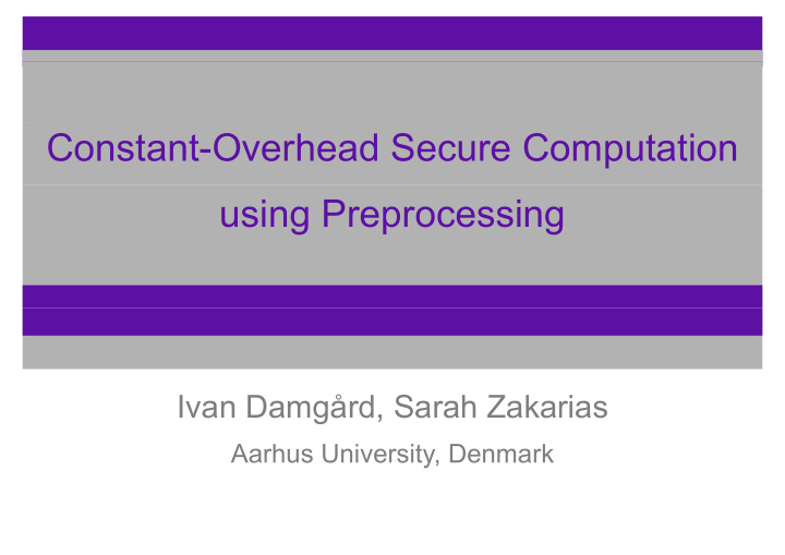 constant overhead secure computation using preprocessing