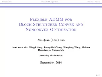 Flexible ADMM for  Block-Structured Convex and  Nonconvex Optimization  Zhi-Quan (Tom) Luo  Joint
