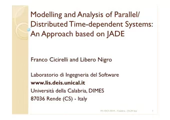 Modelling and Analysis of Parallel/  Distributed Time-dependent Systems:  An Approach based on JADE