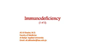 Im  Immunodeficiency  (1  (1 of  f 2)  Primary  ry immunodeficiency diseases  Innate or adaptive