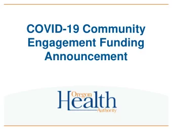 COVID-19 Community  Engagement Funding  Announcement  Agenda   OHAs Acknowledgement to