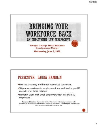 PRESENTER:  LAURA HAMBLIN  Prescott attorney and human resources consultant  30 years