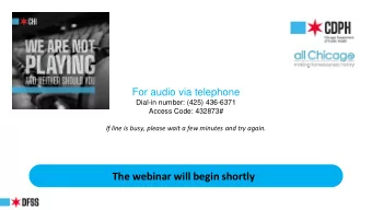 The webinar will begin shortly  COVID-19 Update  Homeless Services Division  &amp;  Continuum of