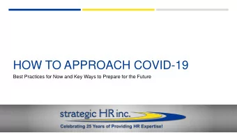 HOW TO APPROACH COVID-19  Best Practices for Now and Key Ways to Prepare for the Future