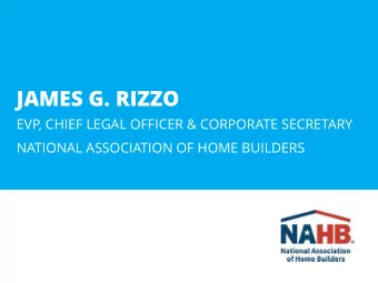 JAMES G. RIZZO  EVP, CHIEF LEGAL OFFICER &amp; CORPORATE SECRETARY  NATIONAL ASSOCIATION OF HOME