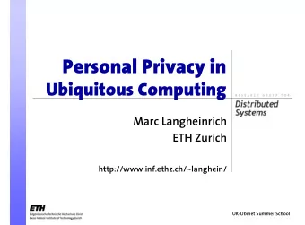 Personal Privacy in  Ubiquitous Computing  Marc Langheinrich  ETH Zurich