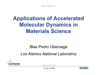Materials Science  Blas Pedro Uberuaga  Los Alamos National Laboratory U N C L A S S I F I E D