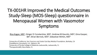 Menopausal Women wit  ith Vasomotor  Symptoms Risa Kagan, MD 1 ; Ginger D Constantine, MD 2 ;