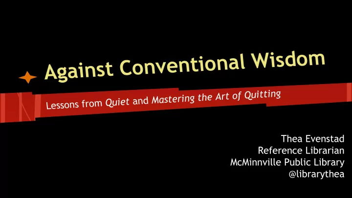 against conventional wisdom