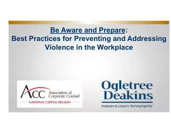 Be Aware and Prepare:  Best Practices for Preventing and Addressing  Violence in the Workplace  .