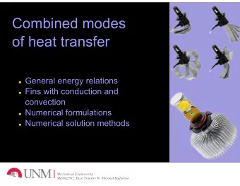 Combined modes  of heat transfer  General energy relations  Fins with conduction and