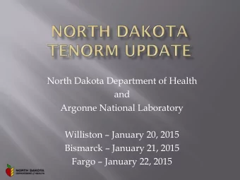 North Dakota Department of Health  and  Argonne National Laboratory Williston  January 20, 2015