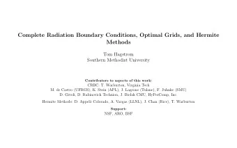 Complete Radiation Boundary Conditions, Optimal Grids, and Hermite  Methods  Tom Hagstrom  Southern