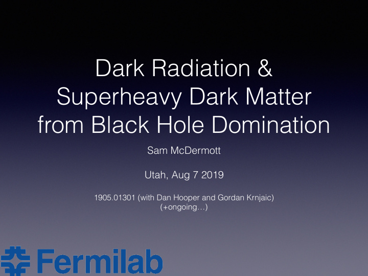 dark radiation superheavy dark matter from black hole