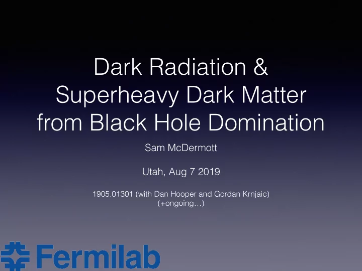 dark radiation superheavy dark matter from black hole