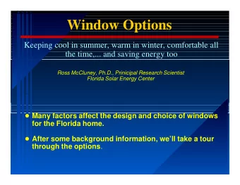 Window Options  Keeping cool in summer, warm in winter, comfortable all  the time,... and saving