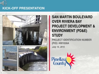 SAN MARTIN BOULEVARD  OVER RIVIERA BAY  PROJECT DEVELOPMENT &amp;  ENVIRONMENT (PD&amp;E)  STUDY