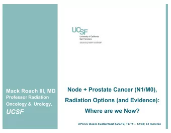 UCSF  APCCC Basel Switzerland 8/29/19; 11:15  12:45; 12 minutes  Goal: Discuss Management of