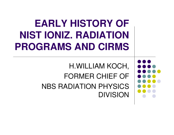 early history of nist ioniz radiation programs and cirms