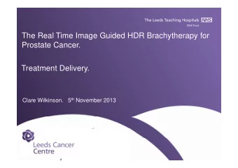 The Real Time Image Guided HDR Brachytherapy for  Prostate Cancer.  Treatment Delivery. Clare
