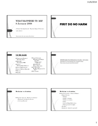 FIRST DO NO HARM  8 Ja nua ry 2008  A Pa tie nt  I  nve stig a tio n into  Ne g a tive  Surg ic