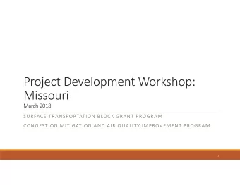 Project Development Workshop:  Missouri March 2018 SURFACE TRANSPORTATION BLOCK GRANT PROGRAM