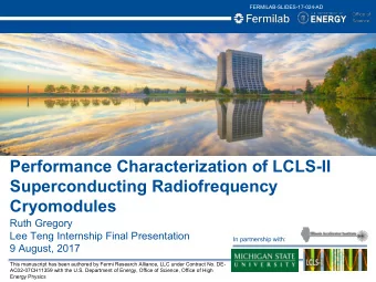 Performance Characterization of LCLS-II  Superconducting Radiofrequency  Cryomodules  Ruth Gregory