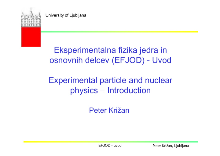 eksperimentalna fizika jedra in osnovnih delcev efjod