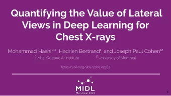 Quantifying the Value of Lateral  Views in Deep Learning for  Chest X-rays Mohammad Hashir 12 ,